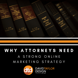Why Attorneys Need a Strong Online Marketing Strategy