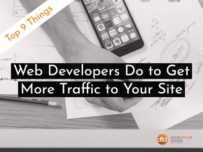 Top 9 Things Web Developers Do to Get More Traffic to Your Site