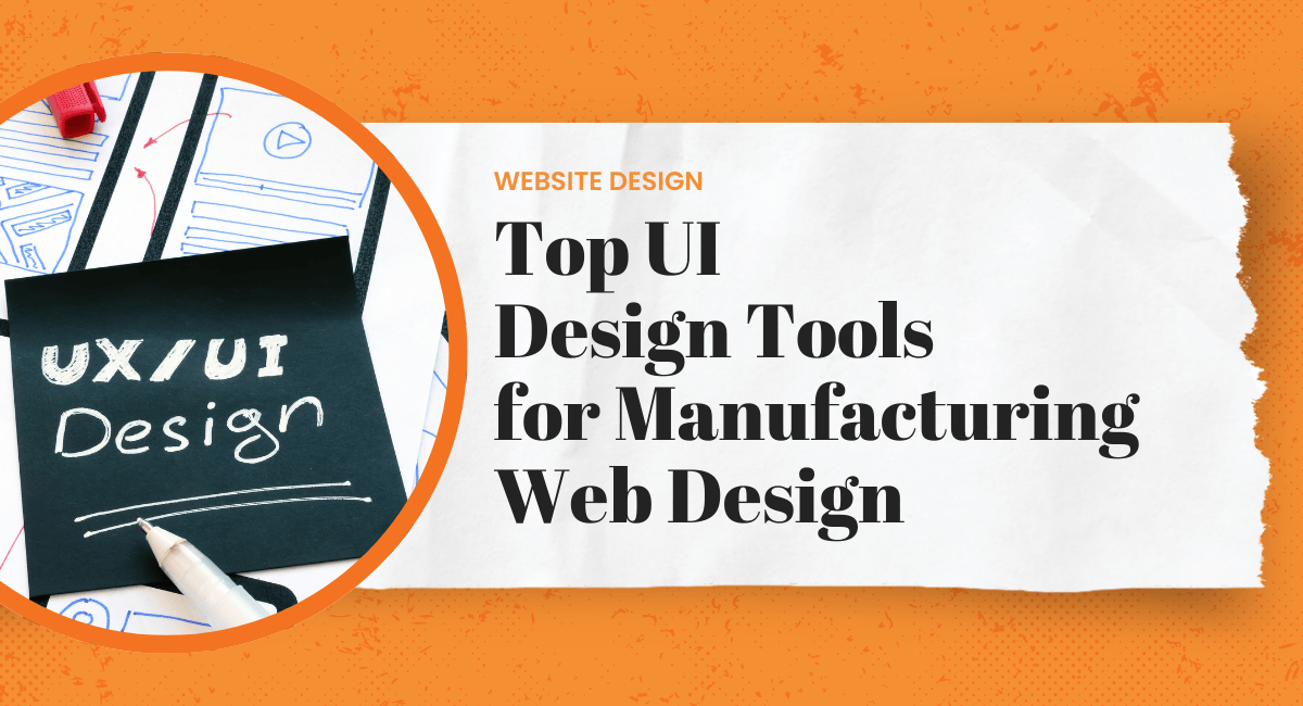 Top UI Design Tools for Manufacturing Websites