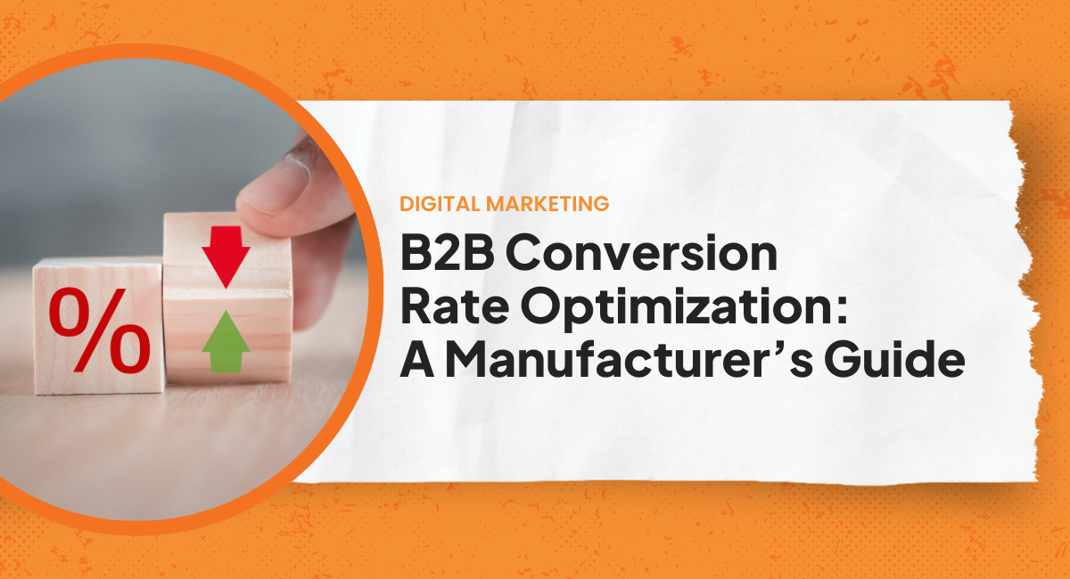 B2B Conversion Rate Optimization A Manufacturer’s Guide