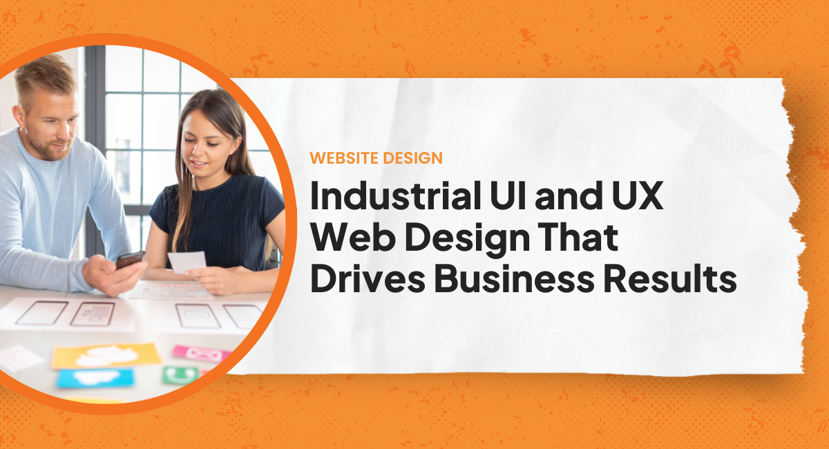 Industrial UI and UX Web Design That Drives Business Results