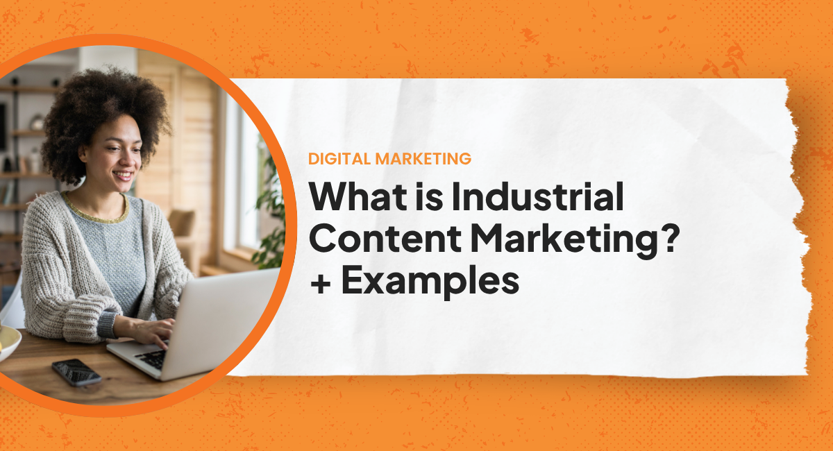 What is Industrial Content Marketing? + Examples